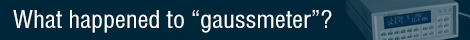 What happened to gaussmeter?